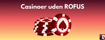 Casino uden for Rofus Oplev de Bedste Udenlandske Casinoer